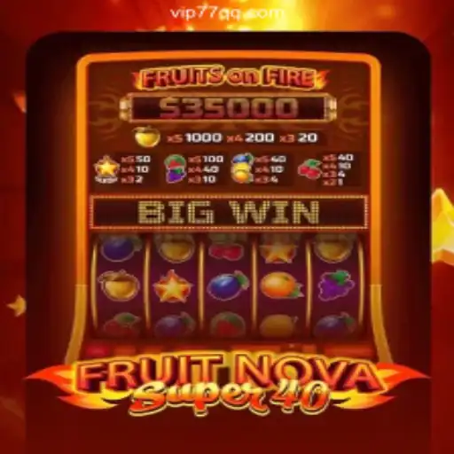 Exploring the Excitement of FruitNovaSuper40: A Leading Online Casino Game on 77QQ.com Platform