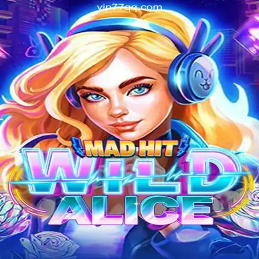 Exploring MadHitWildAlice: A Game of Excitement on the 77QQ.com Platform